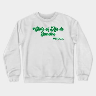 State of Rio de Janeiro: Eu amo o Brasil - I love Brazil Crewneck Sweatshirt